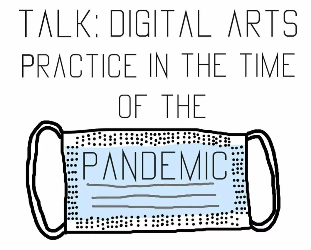 Promotional poster for Alex May's Digital arts practice in the time of the pandemic talk.
